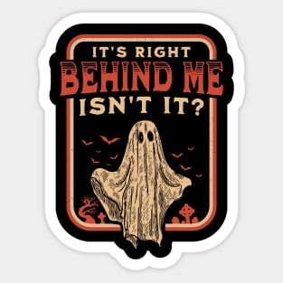 It's Right Behind Me Isn't It Paranormal Ghost Hunting Retro Sticker